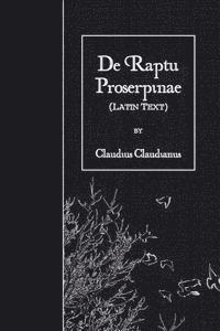 bokomslag De Raptu Proserpinae: Latin Text