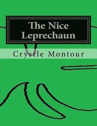 bokomslag The nice Leprechaun: By: Crystle Jo Montour