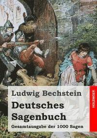 bokomslag Deutsches Sagenbuch: Gesamtausgabe der 1000 Sagen