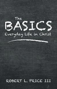 bokomslag The BASICS: Everyday Life in Christ