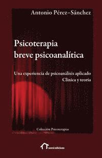 bokomslag Psicoterapia breve psicoanalítica: Una experiencia de psicoanálisis aplicado. Clínica y teoría