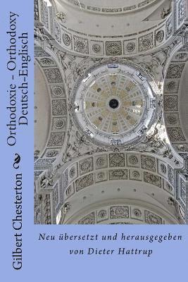 Orthodoxie - Orthodoxy: Neu übersetzt und herausgegeben von Dieter Hattrup 1