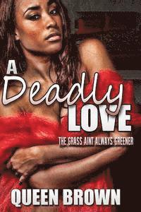 bokomslag A Deadly Love: the grass ain't always greener