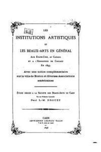 bokomslag Les institutions artistiques et les beaux-arts en général aux États-Unis