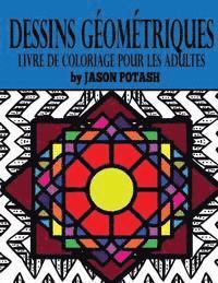 bokomslag Dessins Geometriques Livre de Coloriage Pour Les Adultes