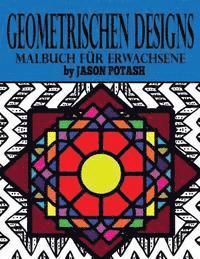 Jason Potash - Geometrischen Designs Malbuch Fur Erwachsene, Häftad