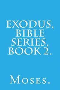 bokomslag Exodus, Bible Series, Book 2.