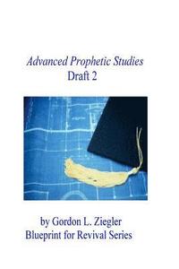 bokomslag Advanced Prophetic Studies, Draft 2