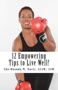 bokomslag 12 Empowering Tips to Live Well!