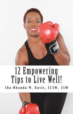 12 Empowering Tips to Live Well! 1