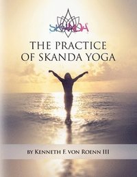 bokomslag The Practice of Skanda Yoga