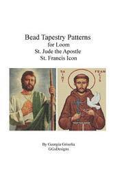 Georgia Grisolia - Bead Tapestry Patterns for Loom St. Jude the Apostle and St. Francis Icon, Häftad