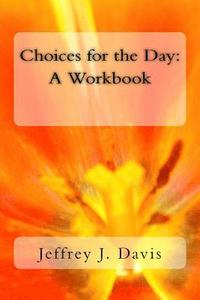 bokomslag Choices for the Day: A workbook