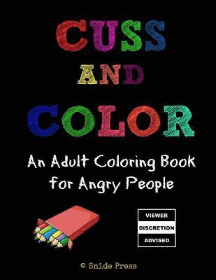 Cuss and Color: An Adult Coloring Book for Angry People 1