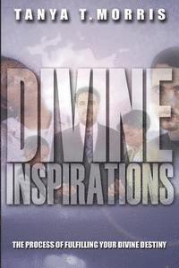 bokomslag Divine Inspirations: The Process of fulfilling Your Divine Destiny