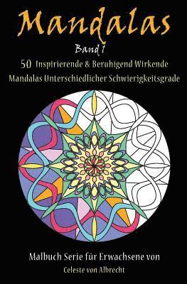 bokomslag Mandalas: 50 Inspirierende & Beruhigend Wirkende Mandalas Unterschiedlicher Schwierigkeitsgrade