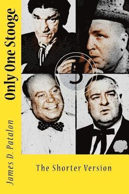 Only One Stooge: The Shorter Version 1