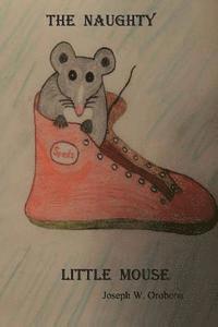 bokomslag The Naughty Little Mouse