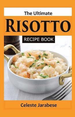 Celeste Jarabese - The Ultimate RISOTTO RECIPE BOOK, Häftad