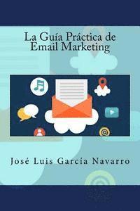 bokomslag La Guía Práctica de Email Marketing