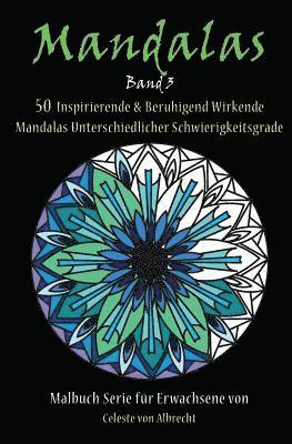 bokomslag Mandalas: 50 Inspirierende & Beruhigend Wirkende Mandalas Unterschiedlicher Schwierigkeitsgrade