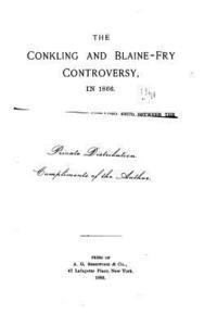 The Conkling and Blaine-Fry Controversy in 1866 1