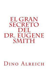 bokomslag El gran secreto del Dr. Eugene Smith