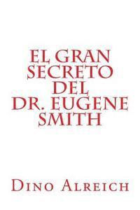 bokomslag El gran secreto del Dr. Eugene Smith
