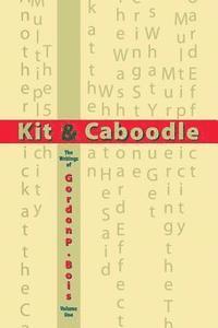 bokomslag Kit & Caboodle: The Writings of Gordon P. Bois - Volume One