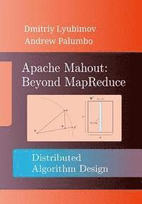 Apache Mahout: Beyond MapReduce 1