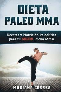 bokomslag Dieta PALEO MMA: Recetas y Nutricion Paleolitica para tu MEJOR Lucha MMA