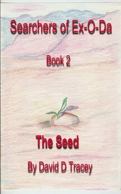 bokomslag Searcher of Ex-O-Da, Book 2, The Seed