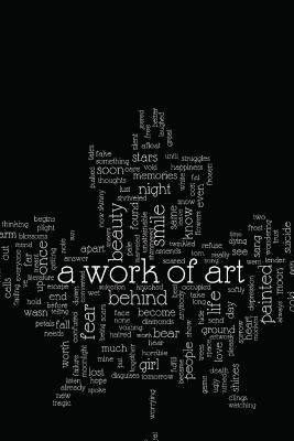A Work of Art: A collection of artwork and literature 1