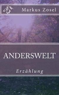 Anderswelt: Erzählung 1