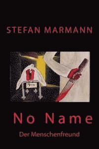 Stefan Marmann - No Name: Der Menschenfreund, Häftad