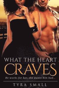 bokomslag What The Heart Craves: A Billionaire Cowboy Pregnancy BWWM Romance