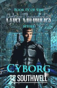 bokomslag Cyborg: Book IV of The Cyber Chronicles series