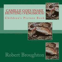 bokomslag Camille Goes Snake Hunting (Venomous): Children's Picture Book