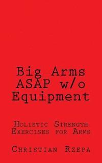 bokomslag Big Arms ASAP w/o Equipment