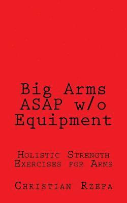 Christian Rzepa - Big Arms ASAP w/o Equipment, Häftad