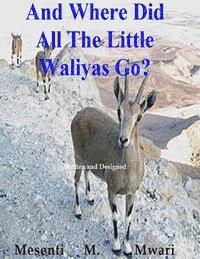 And Where Did All The Little Waliyas Go? 1