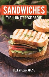 bokomslag Sandwiches: The Ultimate Recipe Book