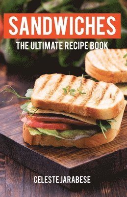 bokomslag Sandwiches: The Ultimate Recipe Book