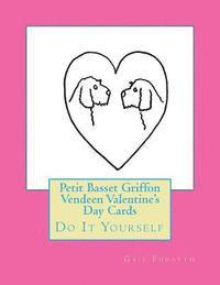 bokomslag Petit Basset Griffon Vendeen Valentine's Day Cards: Do It Yourself