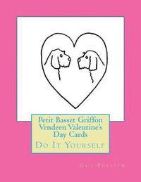 Petit Basset Griffon Vendeen Valentine's Day Cards: Do It Yourself 1