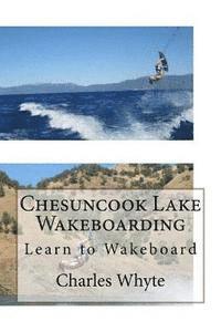Chesuncook Lake Wakeboarding: Learn to Wakeboard 1