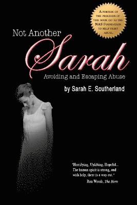 Not Another Sarah: Preventing and Escaping Abuse, 2nd edition 1