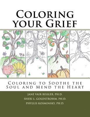 bokomslag Coloring your Grief: Coloring to soothe the soul and mend the heart