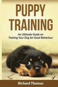 bokomslag Puppy Training: Boot camp: The Ultimate Guide On Training Your Puppy For Good Behaviour