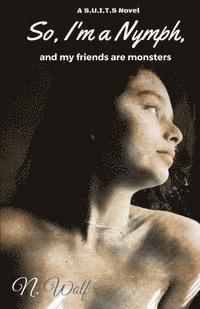 bokomslag So I'm a Nymph: and my friends are monsters